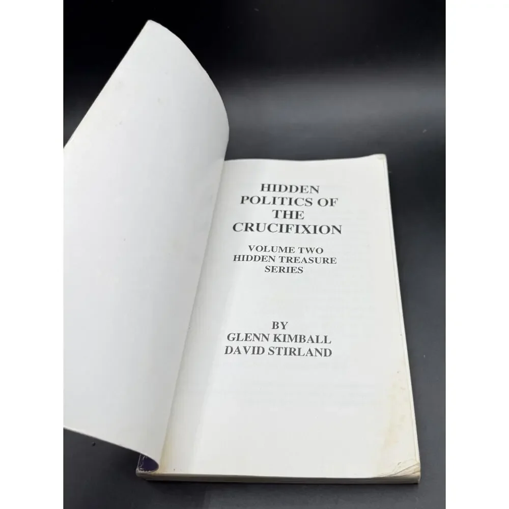 Hidden Politics of the Crucifixion, Glenn Kimball
